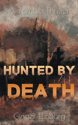 Hunted by Death by Ginger Elinburg