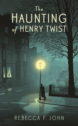 The Haunting of Henry Twist by Rebecca F. John