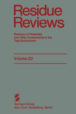 Residue Reviews: Residues of Pesticides and Other Contaminants in the Total Environment by Francis a. Gunther, William E. Westlake, John W. Hylin