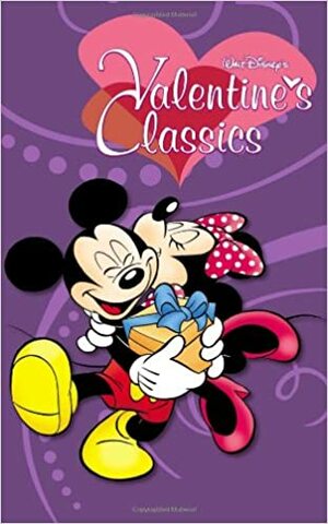 Walt Disney's Valentine's Classics by Carl Barks, Romano Scarpa, Floyd Gottfredson, Daan Jippes, Walt Kelly