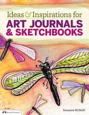 Ideas and Inspirations for Art Journals and Sketchbooks by Suzanne McNeill
