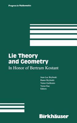 Lie Theory and Geometry: In Honor of Bertram Kostant by 