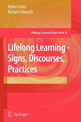 Lifelong Learning - Signs, Discourses, Practices by Robin Usher, Richard Edwards