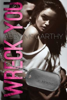 Wreck You by Abby McCarthy