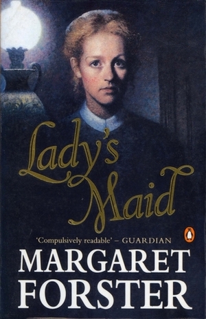Lady's Maid: A Historical Novel by Margaret Forster
