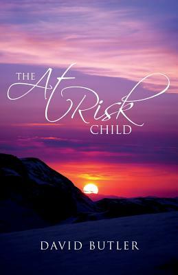 The At Risk Child by David Butler