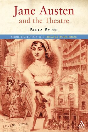 Jane Austen and the Theatre by Paula Byrne