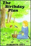 The Birthday Plan by Elisabeth Batt