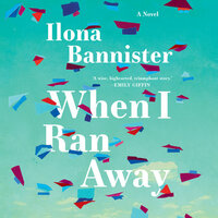 When I Ran Away by Ilona Bannister