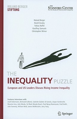 The Inequality Puzzle: European and US Leaders Discuss Rising Income Inequality by Tobias Raffel, David Grusky, Roland Berger