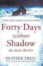 Forty Days Without Shadow by Olivier Truc