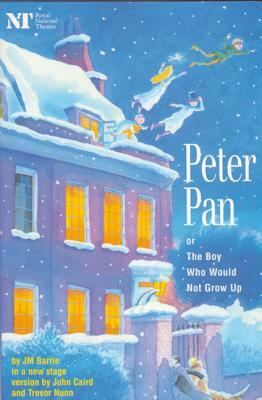 Peter Pan: Or the Boy Who Would Not Grow Up: A Fantasy in Five Acts by J.M. Barrie