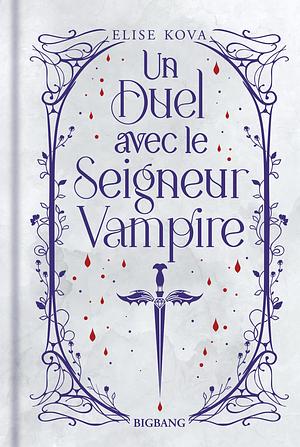 Un duel avec le seigneur vampire by Elise Kova