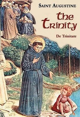 The Trinity by Saint Augustine, John E. Rotelle, Edmund Hill