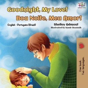 Goodnight, My Love! (English Portuguese Bilingual Book): English Brazilian Portuguese by Kidkiddos Books, Shelley Admont