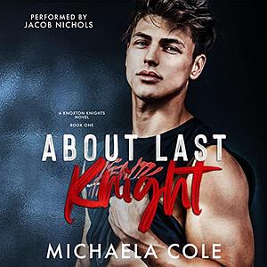 About Last Knight by Michaela Cole