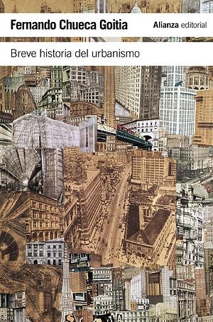 Breve Historia Del Urbanismo by Fernando Chueca Goitia