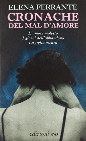 Cronache del mal d'amore by Edgardo Dobry, Elena Ferrante