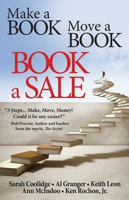 Make a Book Move a Book Book a Sale by Al Granger, Sarah Coolidge, Keith Leon