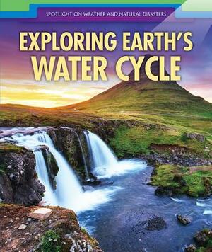 Exploring Earth's Water Cycle by Emily Donovan