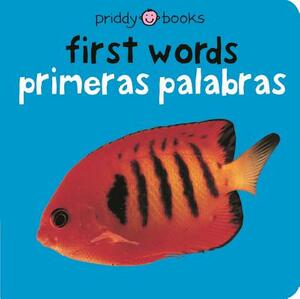 Bilingual Bright Baby First Words: Primeras Palabras by Roger Priddy
