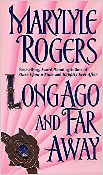 Long Ago and Far Away by Marylyle Rogers