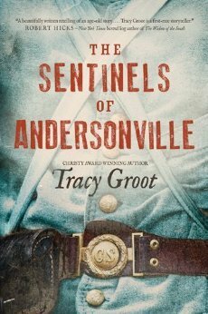 The Sentinels of Andersonville by Tracy Groot