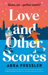 Love and Other Scores by Abra Pressler