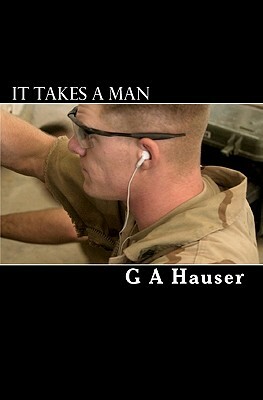 It Takes a Man by G.A. Hauser