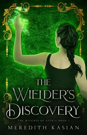 The Wielder's Discovery by Meredith Kasian