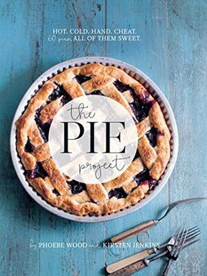 The Pie Project by Kirsten Jenkins, Phoebe Wood