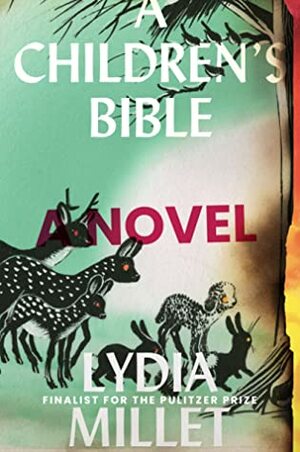 A Children's Bible by Lydia Millet