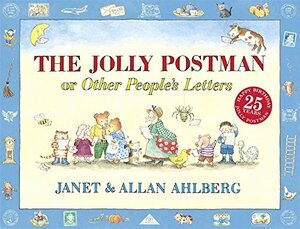 The Jolly Postman or Other People's Letters by Allan Ahlberg, Janet Ahlberg