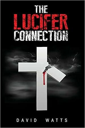 The Lucifer Connection by David Watts