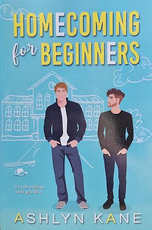 Homecoming for Beginners by Ashlyn Kane