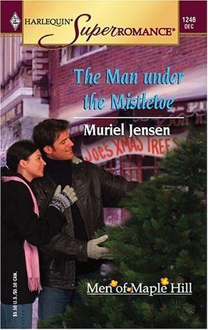 The Man Under the Mistletoe by Muriel Jensen