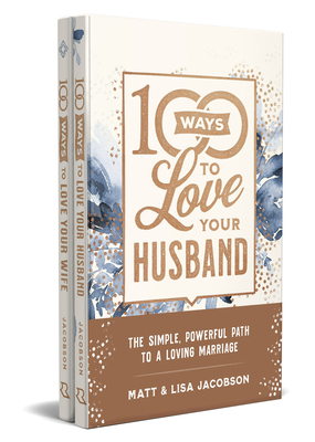 100 Ways to Love Your Husband/Wife Deluxe Edition Bundle by Matt Jacobson, Lisa Jacobson