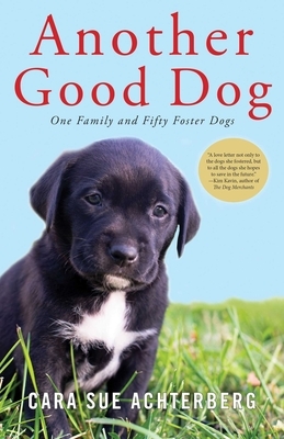 Another Good Dog by Cara Sue Achterberg