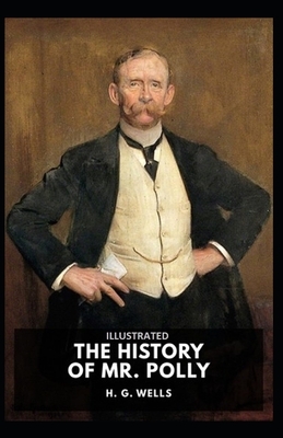 The History of Mr Polly Illustrated by H.G. Wells