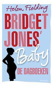 Bridget Jones's Baby: De dagboeken by Helen Fielding