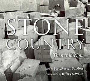 Stone Country: Then and Now by Scott Russell Sanders