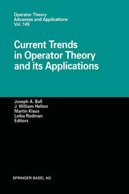 Current Trends in Operator Theory and Its Applications by 