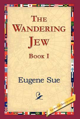 The Wandering Jew, Book I by Eugène Sue