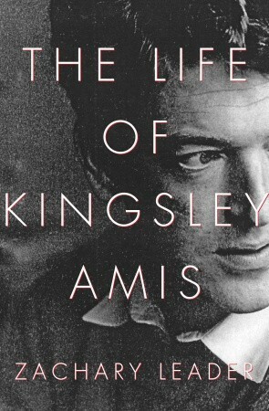 The Life of Kingsley Amis by Zachary Leader