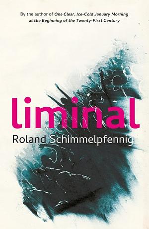 Liminal by Roland Schimmelpfennig