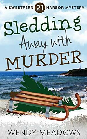 Sledding Away with Murder by Wendy Meadows