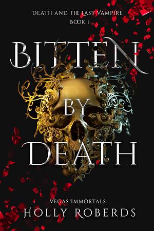 Bitten by Death by Holly Roberds