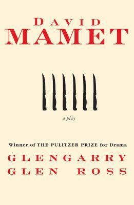 Glengarry Glen Ross by David Mamet