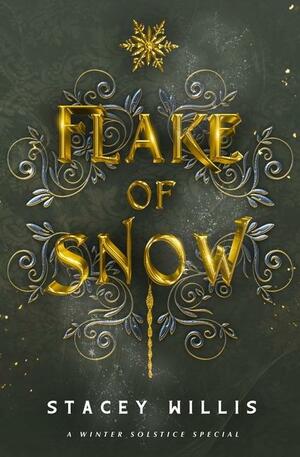 Flake of Snow: A Winter Solstice Special by Stacey Willis