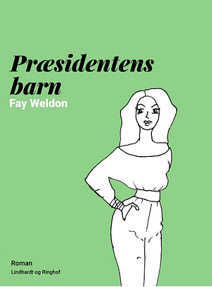 Præsidentens barn by Fay Weldon